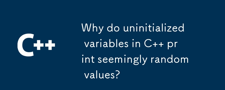 Why do uninitialized variables in C   print seemingly random values?