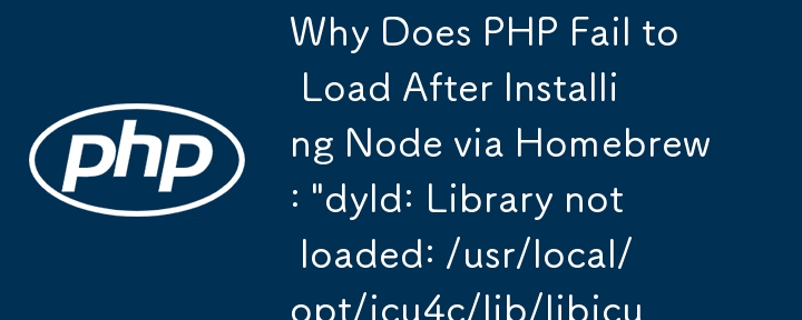 Warum kann PHP nach der Installation von Node über Homebrew nicht geladen werden: „dyld: Bibliothek nicht geladen: /usr/local/opt/icu4c/lib/libicui18n.62.dylib“?