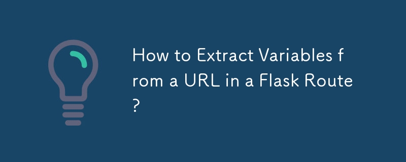 How to Extract Variables from a URL in a Flask Route?