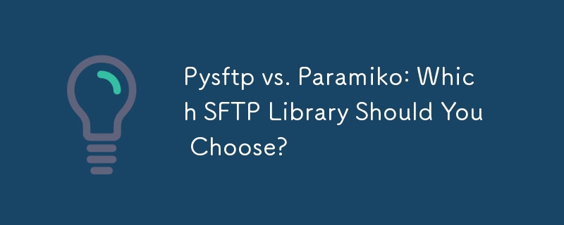 Pysftp vs. Paramiko: Which SFTP Library Should You Choose?