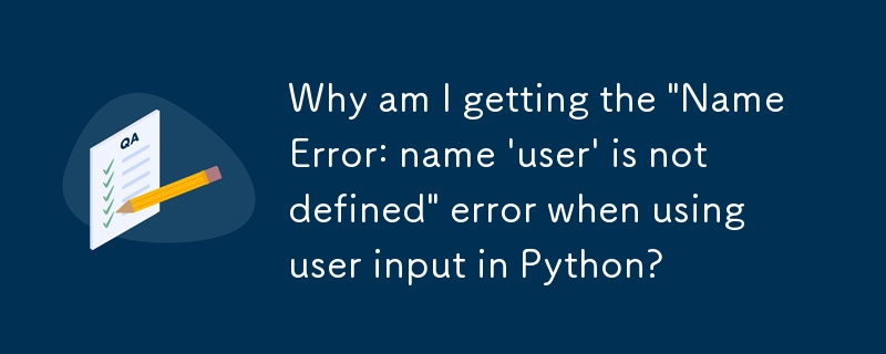 Pourquoi est-ce que j'obtiens l'erreur « NameError : le nom « utilisateur » n'est pas défini » lorsque j'utilise la saisie utilisateur en Python ?