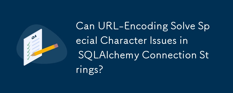 URL エンコーディングは SQLAlchemy 接続文字列の特殊文字の問題を解決できますか?