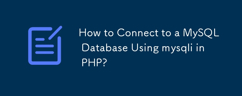 Comment se connecter à une base de données MySQL en utilisant mysqli en PHP ?