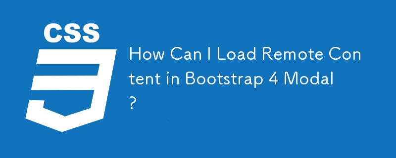 How Can I Load Remote Content in Bootstrap 4 Modal?