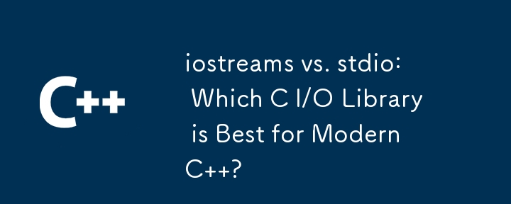 iostreams vs. stdio: Which C I/O Library is Best for Modern C  ?