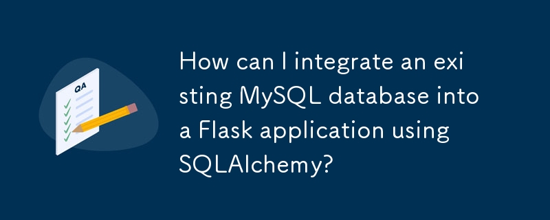 SQLAlchemy를 사용하여 기존 MySQL 데이터베이스를 Flask 애플리케이션에 통합하려면 어떻게 해야 합니까?