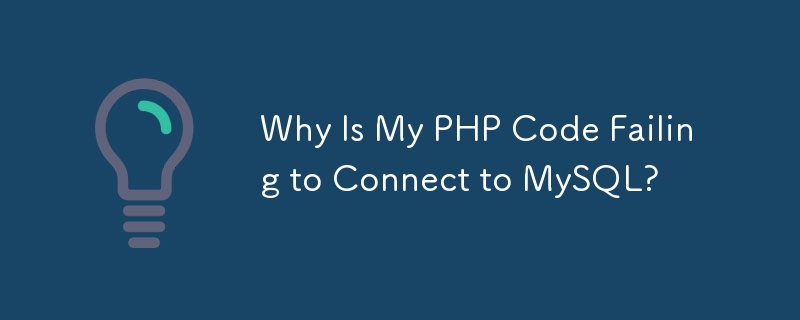 Pourquoi mon code PHP ne parvient-il pas à se connecter à MySQL ?