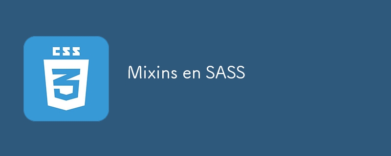 SASS 中的 Mixin