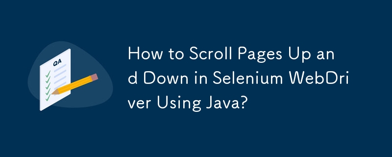 Java を使用して Selenium WebDriver でページを上下にスクロールする方法