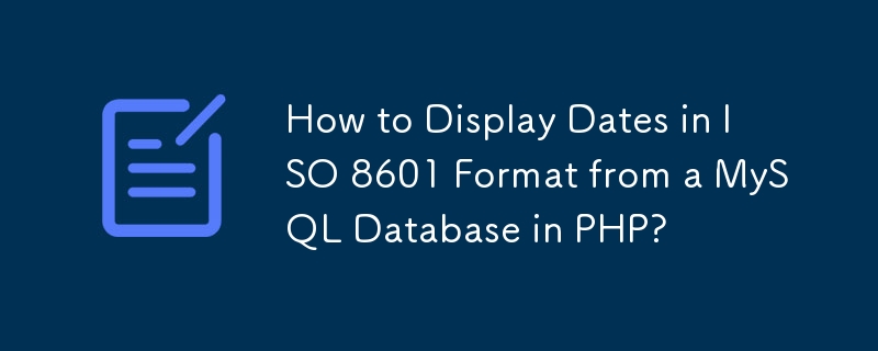 PHP의 MySQL 데이터베이스에서 ISO 8601 형식으로 날짜를 표시하는 방법은 무엇입니까?