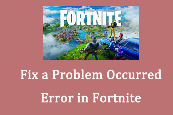 Cara Mudah untuk Membetulkan Masalah Berlaku Ralat dalam Fortnite pada Windows