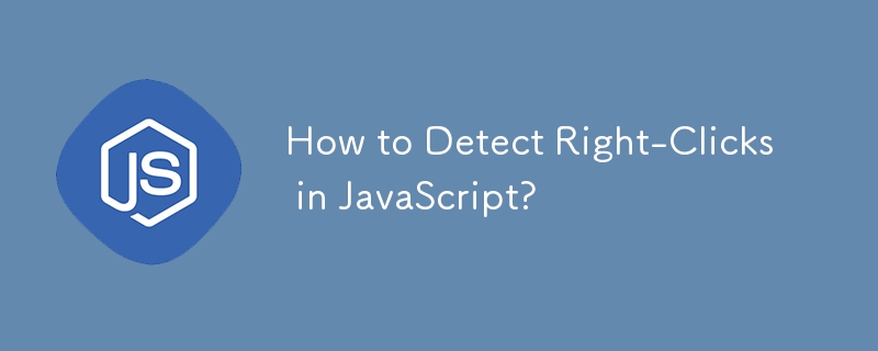 Wie erkennt man Rechtsklicks in JavaScript?