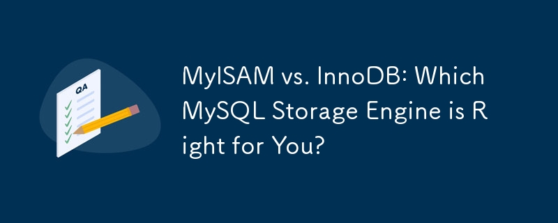 MyISAM 與 InnoDB：哪種 MySQL 儲存引擎適合您？