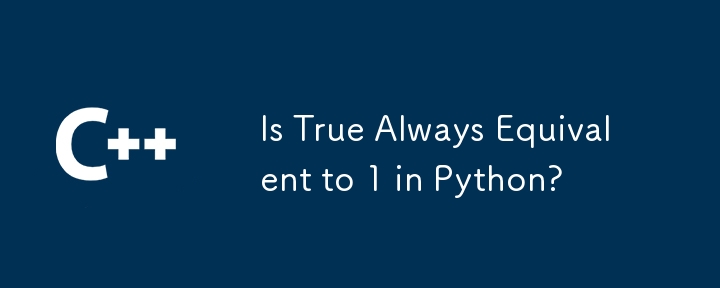 Python では True は常に 1 に相当しますか?