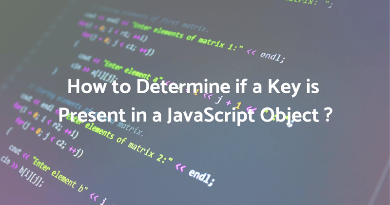 如何检查 javascript 对象中是否存在键