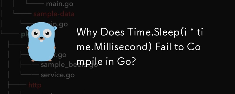 Pourquoi Time.Sleep(i * time.Millisecond) ne parvient-il pas à se compiler en Go ?