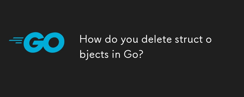 How do you delete struct objects in Go?