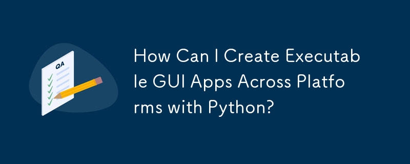 Bagaimanakah Saya Boleh Mencipta Aplikasi GUI Boleh Laku Merentasi Platform dengan Python?