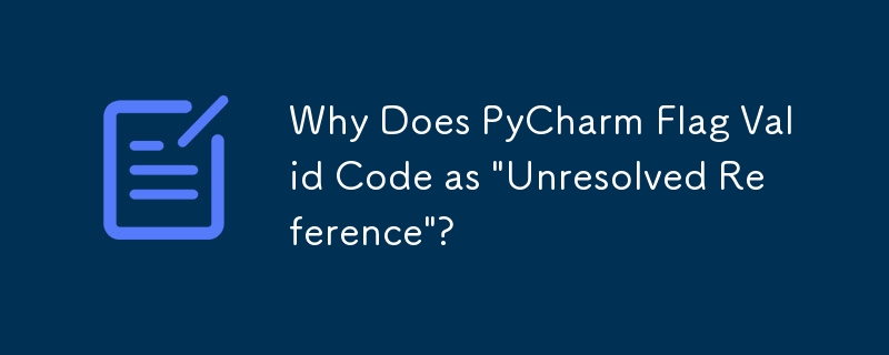 Warum kennzeichnet PyCharm gültigen Code als „Unaufgelöste Referenz“?