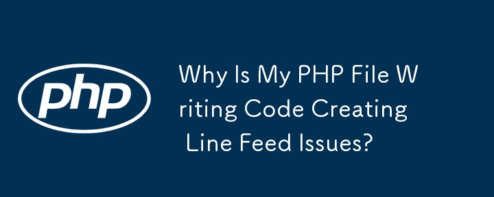 Why Is My PHP File Writing Code Creating Line Feed Issues?