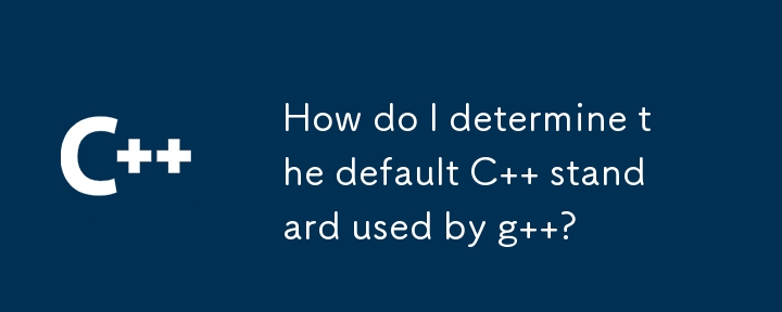 Comment déterminer le standard C par défaut utilisé par g ?