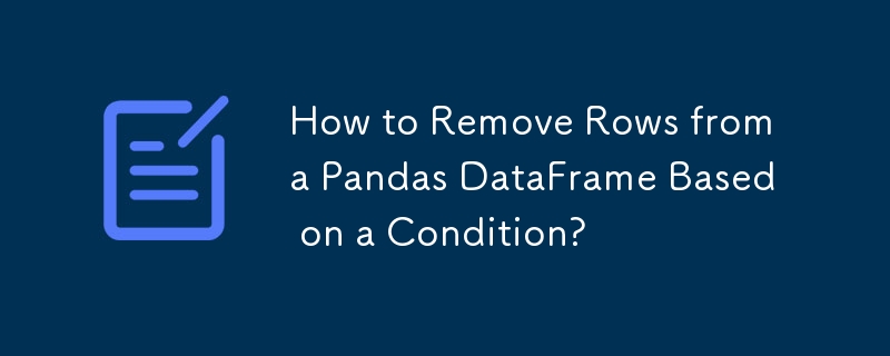 조건에 따라 Pandas DataFrame에서 행을 제거하는 방법은 무엇입니까?