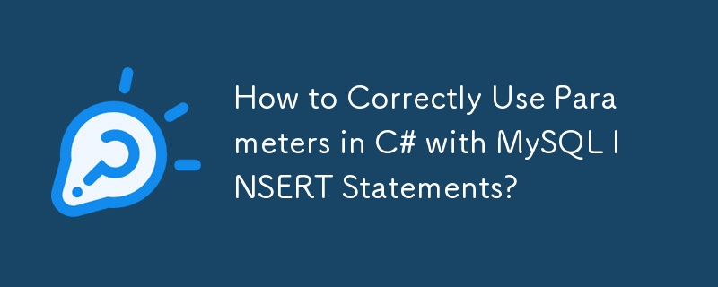 MySQL INSERT 문과 함께 C#의 매개 변수를 올바르게 사용하는 방법은 무엇입니까?