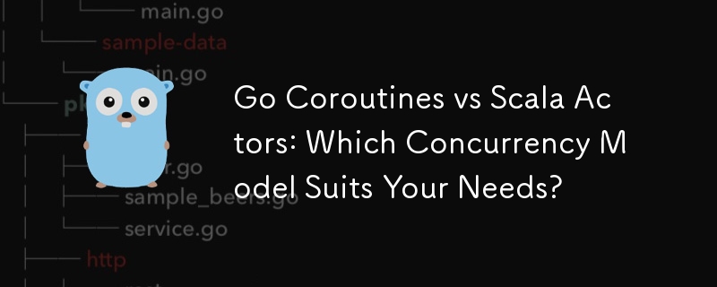 Go 코루틴과 Scala 액터: 어떤 동시성 모델이 귀하의 요구에 적합합니까?
