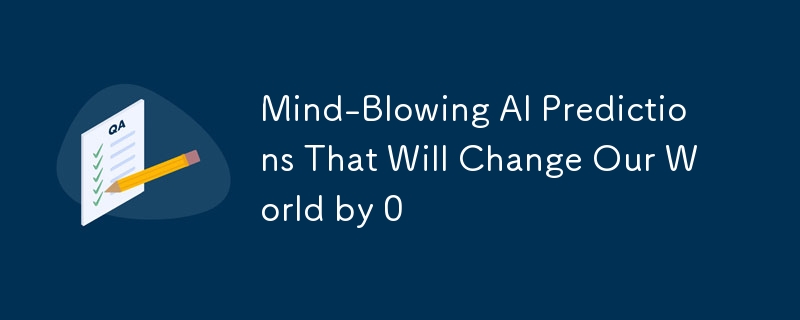 令人興奮的人工智慧預測將改變我們的世界 0