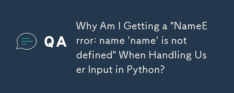 Pourquoi est-ce que j'obtiens une erreur « NameError : le nom « nom » n'est pas défini » lors de la gestion des entrées utilisateur en Python ?