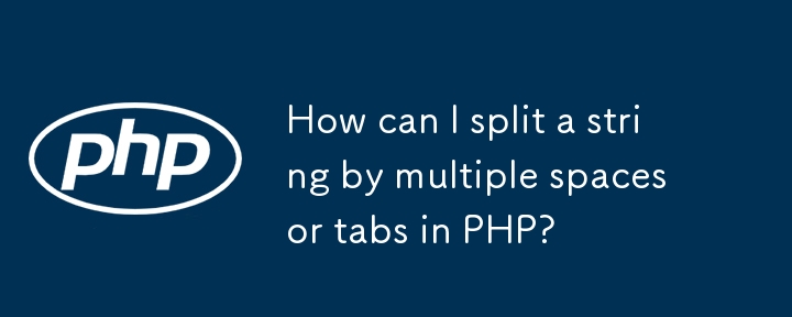 Comment puis-je diviser une chaîne en plusieurs espaces ou tabulations en PHP ?