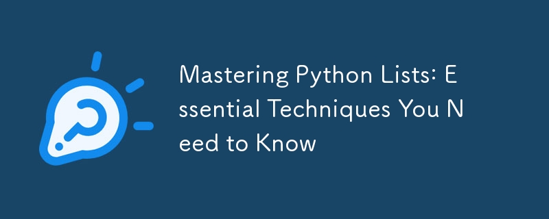 Python 목록 마스터하기: 알아야 할 필수 기술