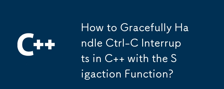 Wie kann man Strg-C-Interrupts in C mit der Sigaction-Funktion elegant behandeln?