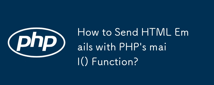 How to Send HTML Emails with PHP's mail() Function?