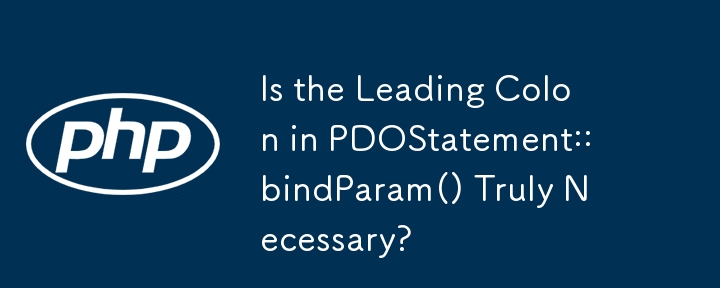 Adakah Kolon Utama dalam PDOStatement::bindParam() Benar-benar Perlu?