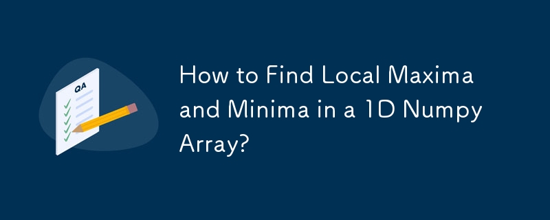 Wie finde ich lokale Maxima und Minima in einem 1D-Numpy-Array?