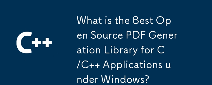 What is the Best Open Source PDF Generation Library for C/C   Applications under Windows?