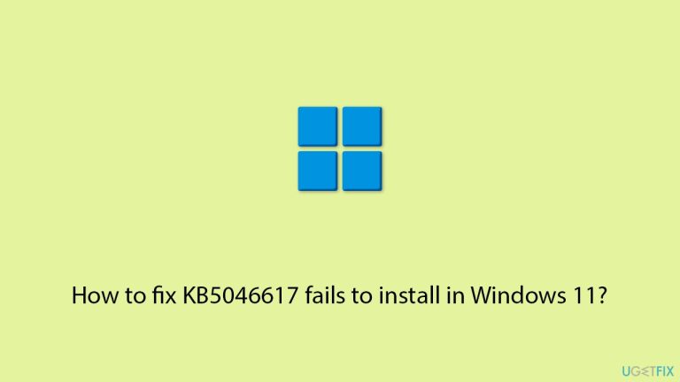 How to fix KB5046617 fails to install in Windows 11?