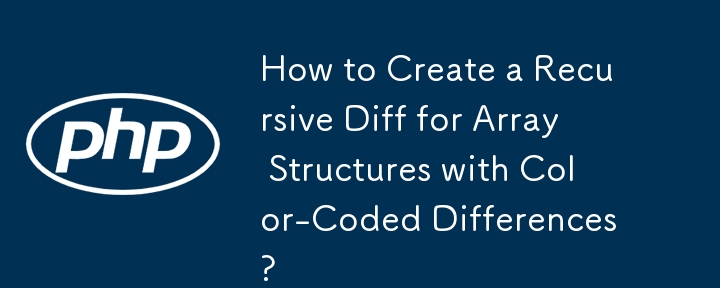 How to Create a Recursive Diff for Array Structures with Color-Coded Differences?