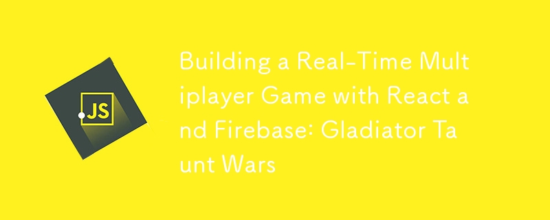 React와 Firebase를 사용하여 실시간 멀티플레이어 게임 구축: Gladiator Taunt Wars