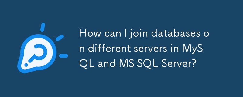 MySQL과 MS SQL Server의 서로 다른 서버에 있는 데이터베이스를 어떻게 결합할 수 있습니까?