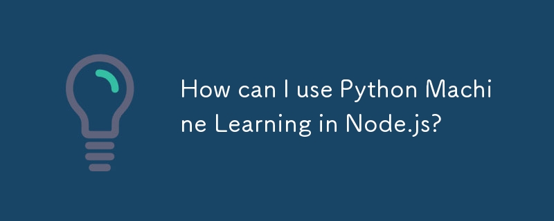 How can I use Python Machine Learning in Node.js?