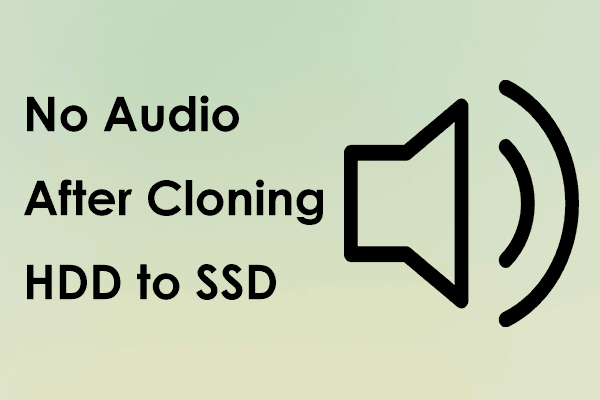 Best Solutions to No Audio After Cloning HDD to SSD Win11/10