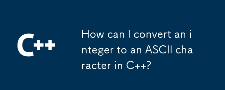 How can I convert an integer to an ASCII character in C  ?