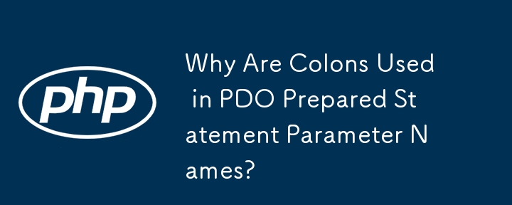 Why Are Colons Used in PDO Prepared Statement Parameter Names?