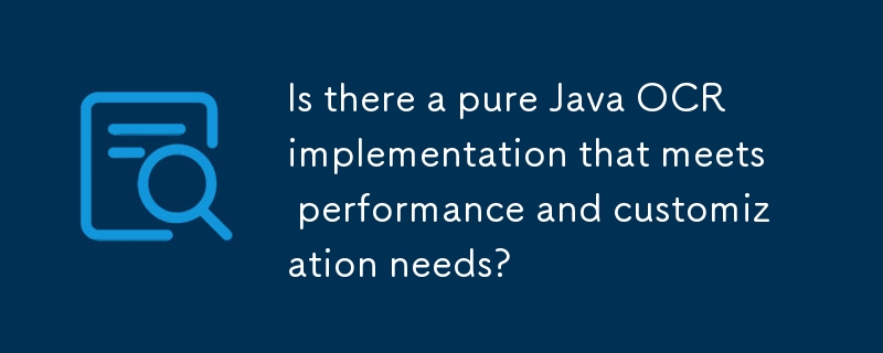 Is there a pure Java OCR implementation that meets performance and customization needs?