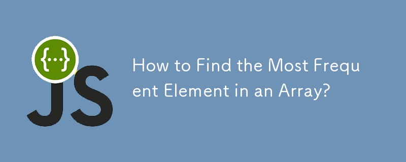 How to Find the Most Frequent Element in an Array?