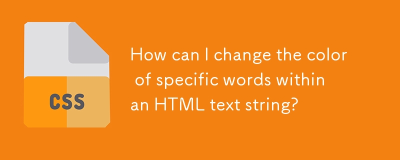 How can I change the color of specific words within an HTML text string?