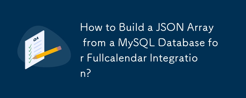 Comment créer un tableau JSON à partir d'une base de données MySQL pour une intégration complète du calendrier ?