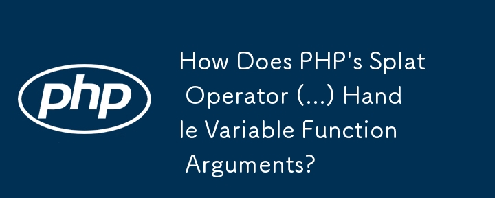 Comment l'opérateur Splat (...) de PHP gère-t-il les arguments de fonction variable ?